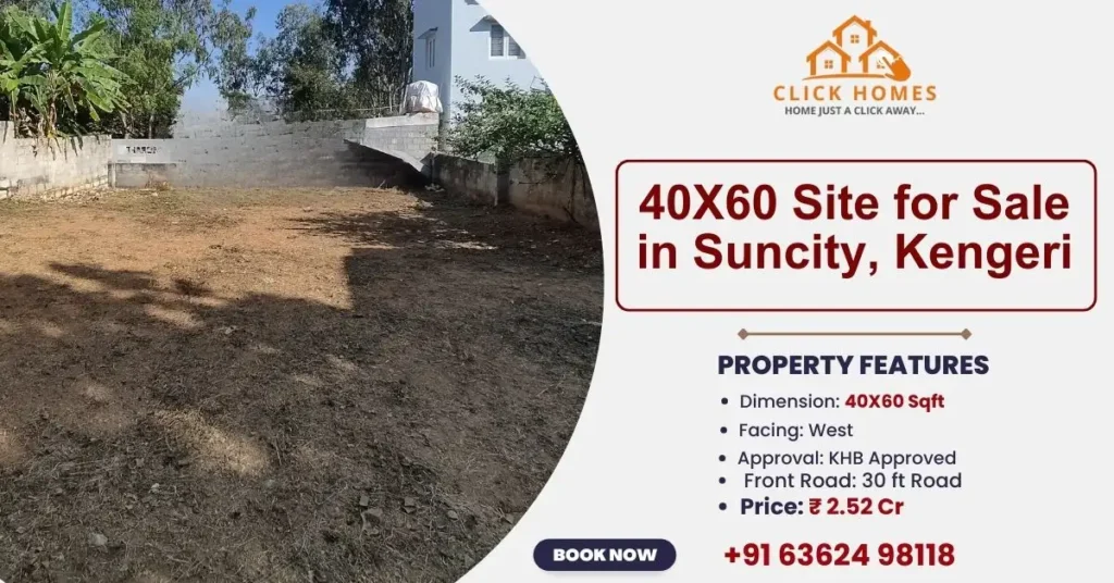 40X60 Site for Sale in Suncity Kengeri: Property listing image for a 40x60 Sqft West-facing site for sale in Suncity, Kengeri. The image displays the vacant land area, KHB approval status, price of ₹ 2.52 Cr, and contact details for Click Homes.