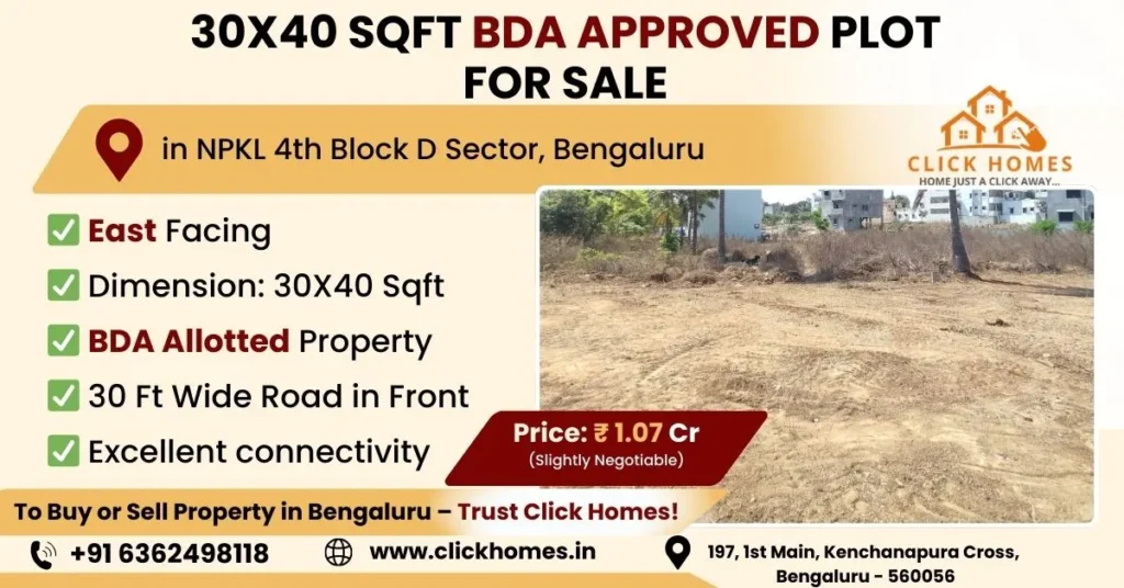 30X40 BDA East Facing Site for Sale in NPKL: A leveled 30x40 sqft residential plot for sale in NPKL 4th Block D Sector, Bengaluru, featuring East-facing orientation, BDA allotment, and a 30ft wide front road, marketed by Click Homes.