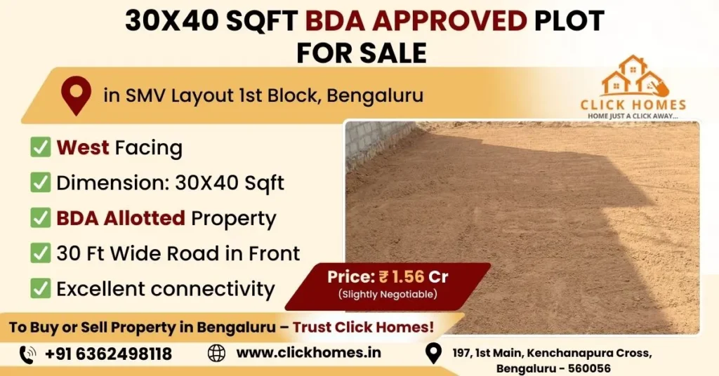 30X40 BDA Site for Sale in SMV Layout 1st Block: A vacant, cleared 30x40 sqft residential plot for sale in SMV Layout 1st Block, Bengaluru, featuring West-facing orientation, BDA allotment, and a 30ft wide front road, marketed by Click Homes.