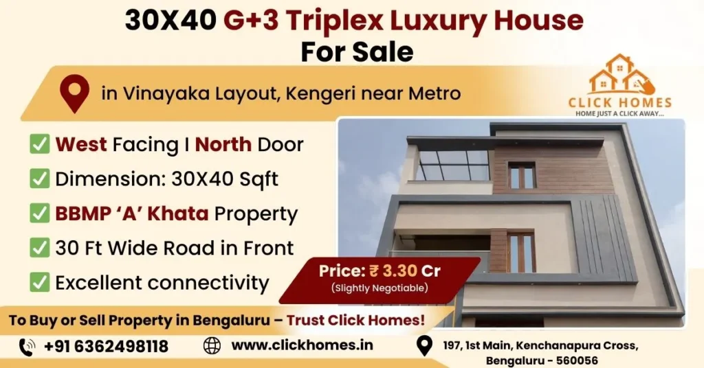30X40 Triplex House for Sale in Vinayaka Layout: A modern G+3 triplex luxury residential building for sale in Vinayaka Layout, Kengeri, featuring a West-facing plot, North-facing door, and BBMP 'A' Khata approval, marketed by Click Homes.