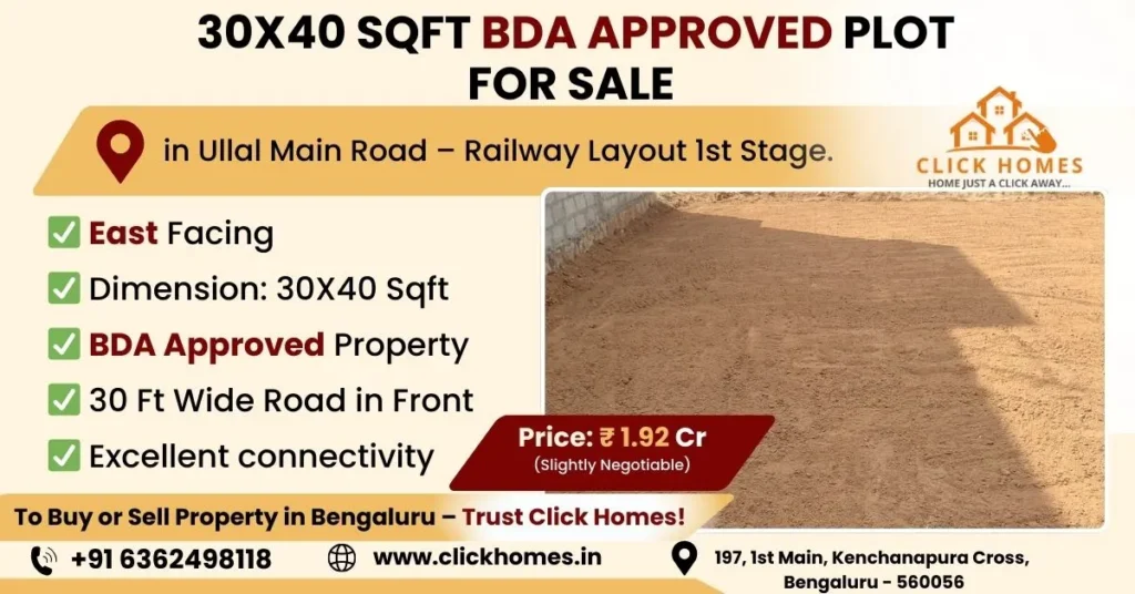 30X40 Plot for Sale in Ullal Main Road: A vacant and leveled 30x40 sqft residential plot for sale in Railway Layout 1st Stage near Ullal Main Road, Bengaluru, featuring East-facing orientation, BDA approval, and a 30ft wide front road, marketed by Click Homes.