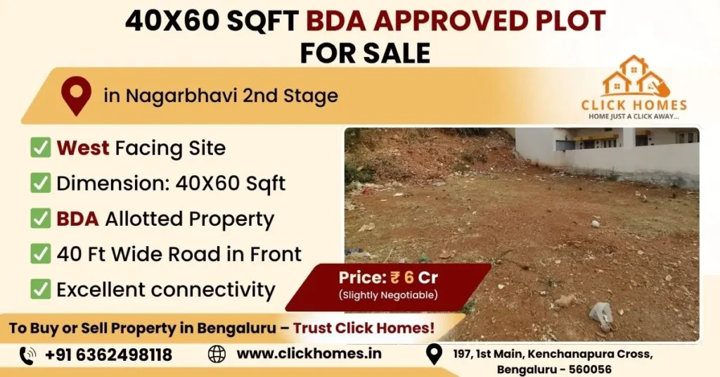 40X60 Site for sale in Nagarbhavi 2nd stage:A vacant 40x60 sqft West-facing BDA allotted residential plot for sale in Nagarbhavi 2nd Stage, Bengaluru, featuring a 40ft wide front road and excellent connectivity, marketed by Click Homes.