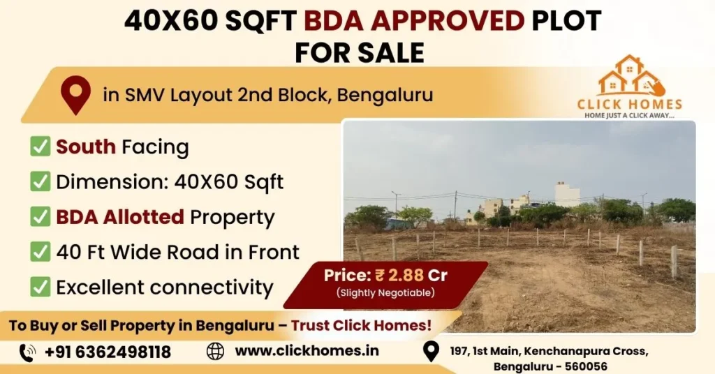 40X60 Site for Sale in SMV Layout 2nd Block: A vacant, demarcated 40x60 sqft residential plot for sale in SMV Layout 2nd Block, Bengaluru, featuring South-facing orientation, BDA allotment, and a 40ft wide front road, marketed by Click Homes.
