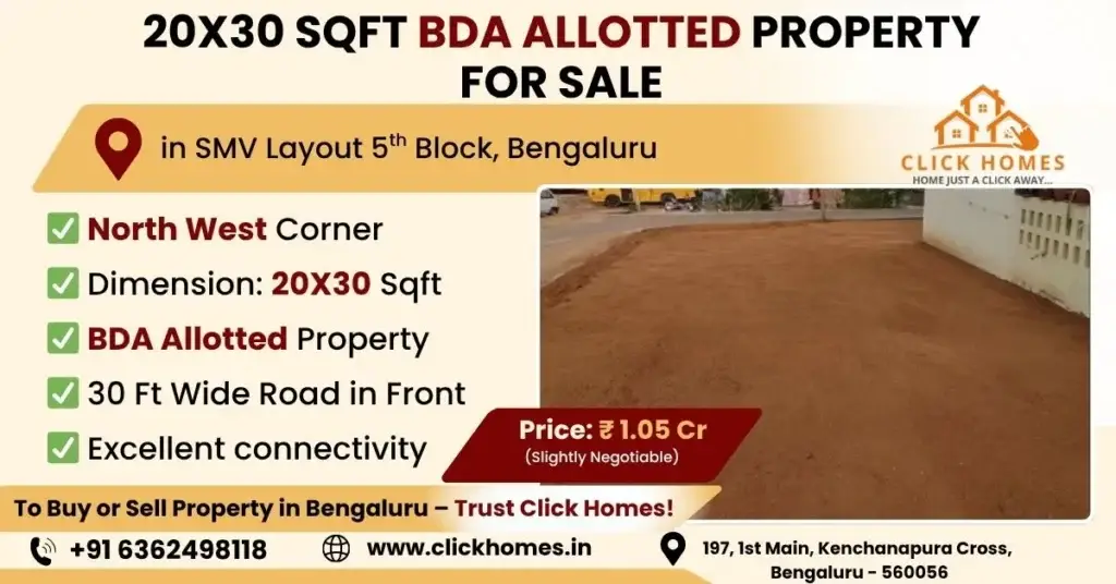 20X30 Corner Site for Sale in SMV Layout: A vacant, leveled, rectangular 20x30 sqft residential corner plot with red soil for sale in SMV Layout 5th Block, Bengaluru. The property features a North West corner orientation, BDA allotment, a 30ft wide front road, and is listed by Click Homes.